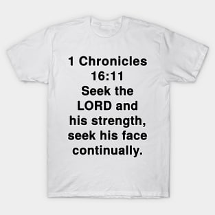 1 Chronicles 16:11 King James Version Bible Verse Typography T-Shirt